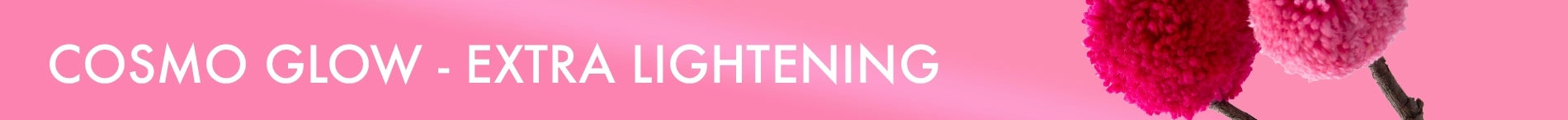COSMO GLOW - EXTRA LIGHTENING